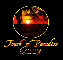Touch of Paradise Catering.